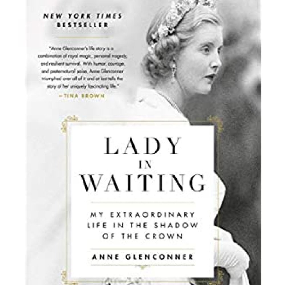 Lady in Waiting: My Extraordinary Life in the Shadow of the Crown by Glenconner
